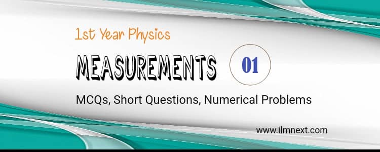 Chapter 1 Measurements, MCQs, Exercise, Numerical | FSc 1st Year ...